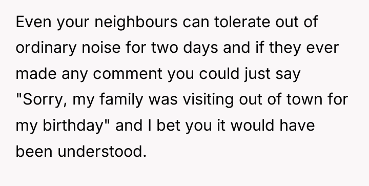 Even your neighbours can tolerate out of ordinary noise for...