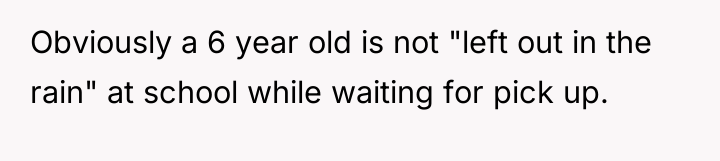 Obviously a 6 year old is not "left out in...