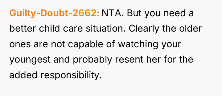 Guilty-Doubt-2662 NTA. But you need a better child care situation....
