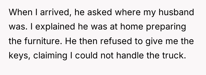 When I arrived, he asked where my husband was. I...