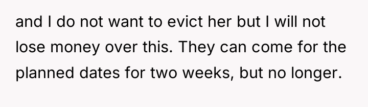 and I do not want to evict her but I...