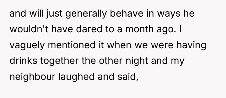 and will just generally behave in ways he wouldn't have...