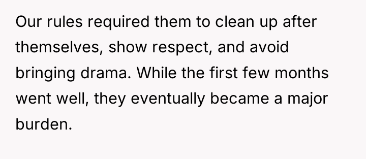Our rules required them to clean up after themselves, show...