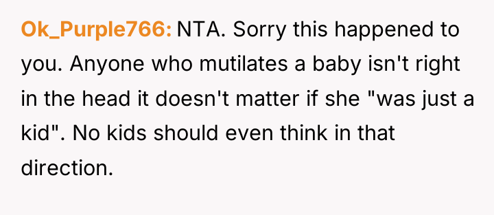Ok_Purple766 NTA. Sorry this happened to you. Anyone who mutilates...