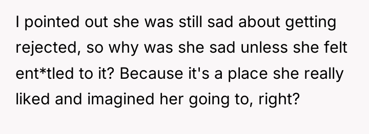 I pointed out she was still sad about getting rejected,...