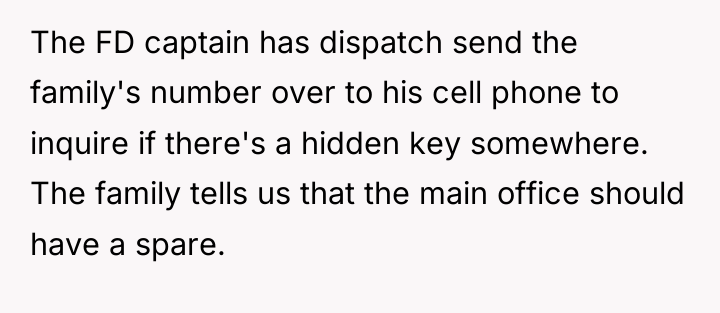 The FD captain has dispatch send the family's number over...