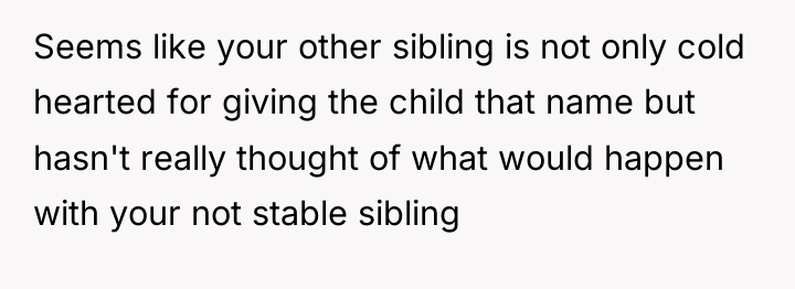 Seems like your other sibling is not only cold hearted...