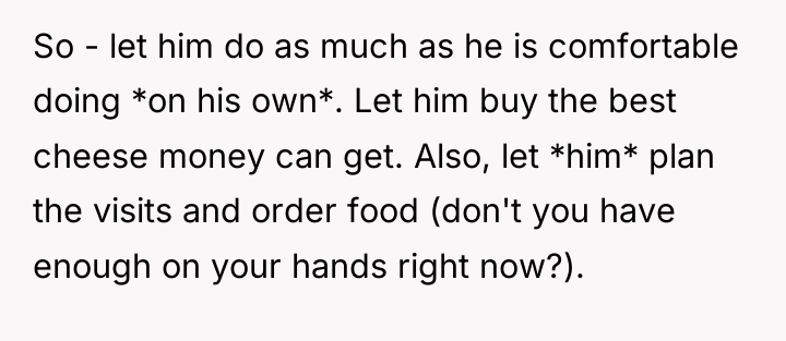So - let him do as much as he is...