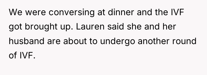 We were conversing at dinner and the IVF got brought...