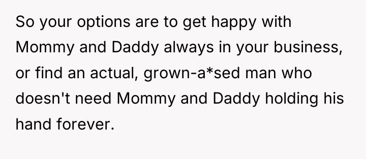 So your options are to get happy with Mommy and...