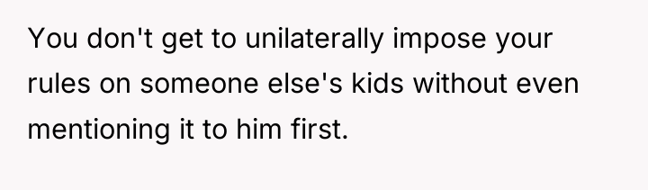 You don't get to unilaterally impose your rules on someone...