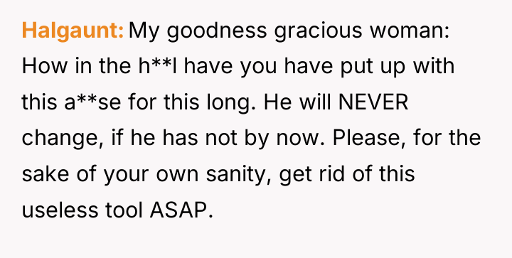 Halgaunt My goodness gracious woman: How in the h**l have...