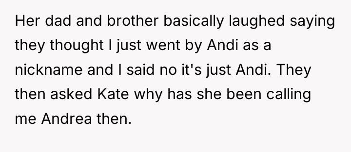 Her dad and brother basically laughed saying they thought I...
