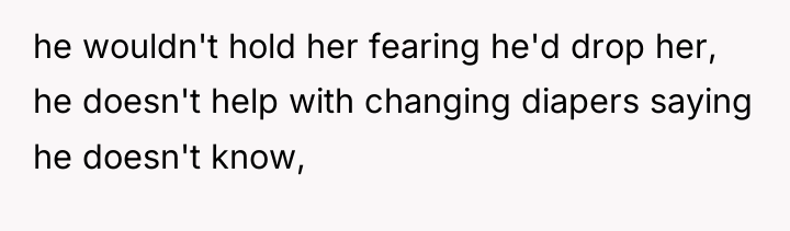 he wouldn't hold her fearing he'd drop her, he doesn't...