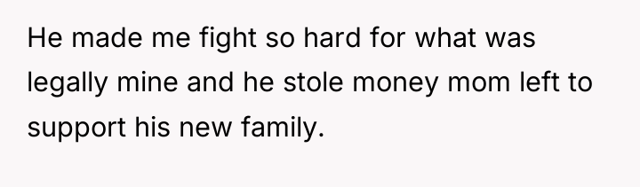 He made me fight so hard for what was legally...