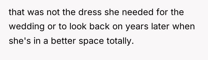 that was not the dress she needed for the wedding...