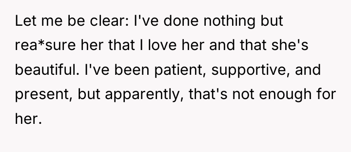 Let me be clear: I've done nothing but rea*sure her...