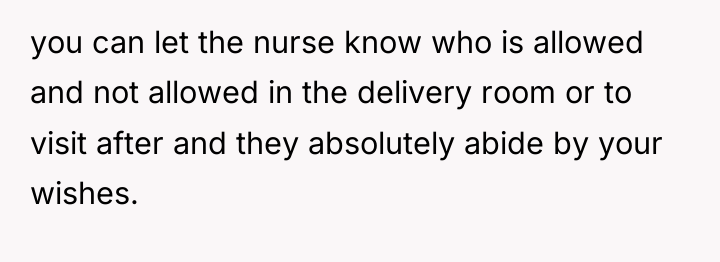 you can let the nurse know who is allowed and...