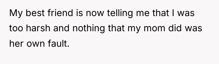 My best friend is now telling me that I was...
