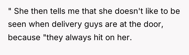 " She then tells me that she doesn't like to...