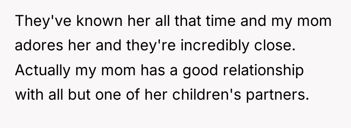 They've known her all that time and my mom adores...