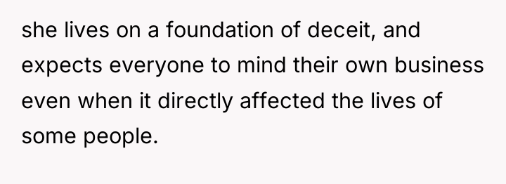 she lives on a foundation of deceit, and expects everyone...