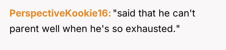 PerspectiveKookie16 "said that he can't parent well when he's so...