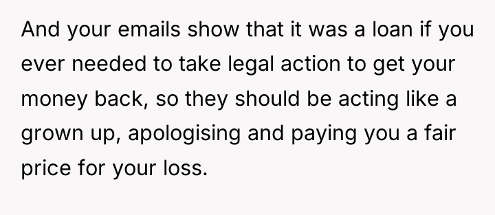 And your emails show that it was a loan if...