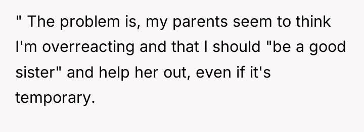 " The problem is, my parents seem to think I'm...