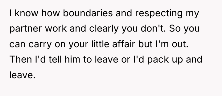 I know how boundaries and respecting my partner work and...