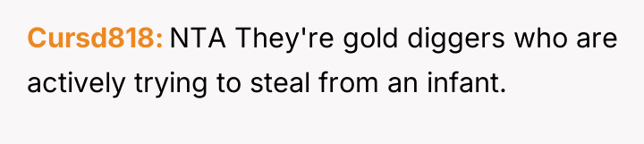 Cursd818 NTA They're gold diggers who are actively trying to...