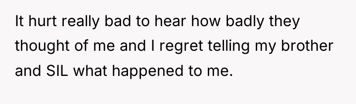 It hurt really bad to hear how badly they thought...