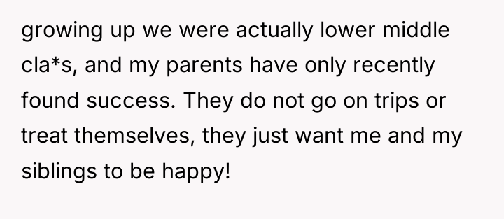 growing up we were actually lower middle cla*s, and my...