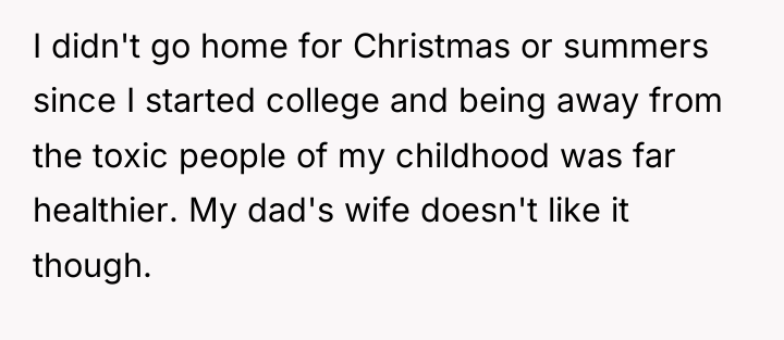 I didn't go home for Christmas or summers since I...