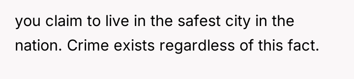 you claim to live in the safest city in the...