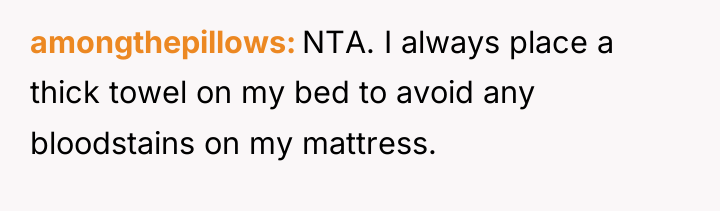 amongthepillows NTA. I always place a thick towel on my...