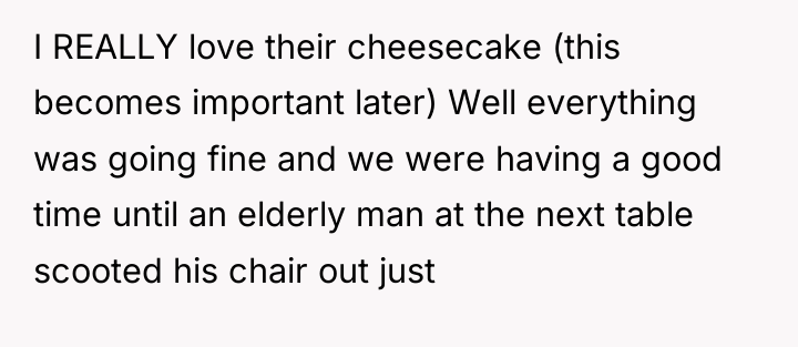 I REALLY love their cheesecake (this becomes important later) Well...