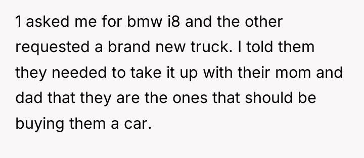 1 asked me for bmw i8 and the other requested...