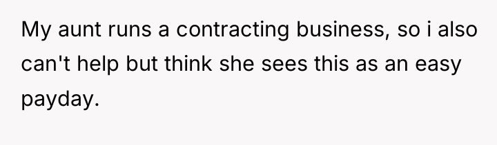 My aunt runs a contracting business, so i also can't...