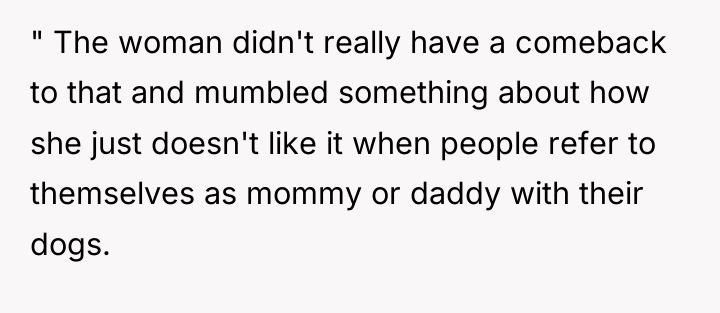 " The woman didn't really have a comeback to that...