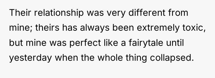 Their relationship was very different from mine; theirs has always...