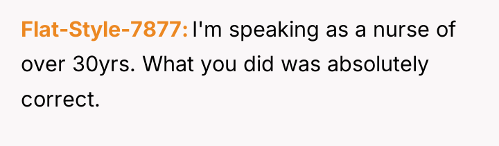 Flat-Style-7877 I'm speaking as a nurse of over 30yrs. What...