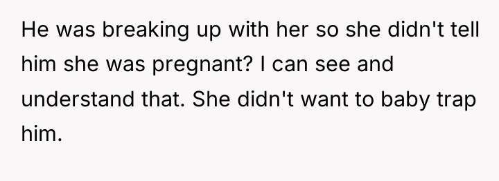 He was breaking up with her so she didn't tell...