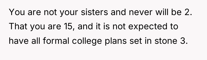 You are not your sisters and never will be 2....