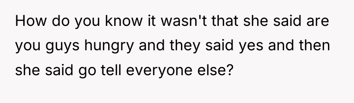 How do you know it wasn't that she said are...