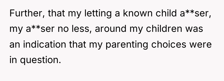 Further, that my letting a known child a**ser, my a**ser...