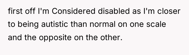 first off I'm Considered disabled as I'm closer to being...
