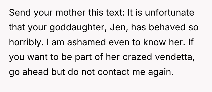 Send your mother this text: It is unfortunate that your...