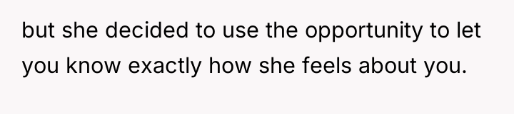 but she decided to use the opportunity to let you...