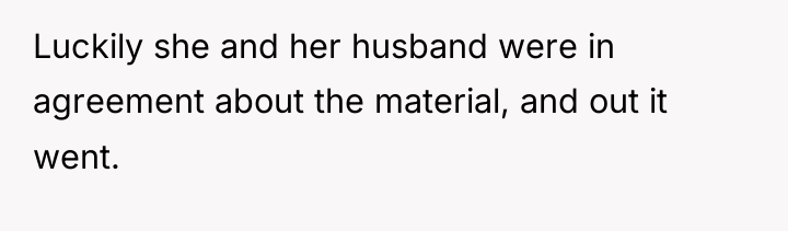 Luckily she and her husband were in agreement about the...